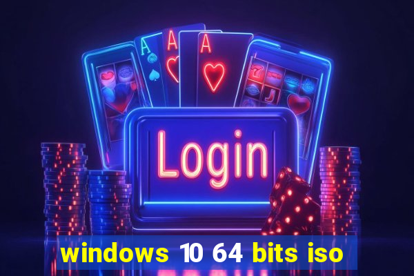 windows 10 64 bits iso